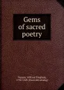 Gems of sacred poetry - William Bingham Tappan