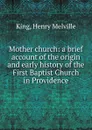 Mother church - Henry Melville King
