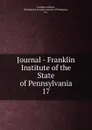 Journal - Franklin Institute of the State of Pennsylvania - Franklin Institute