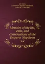 Memoirs of the life, exile, and conversations of the Emperor Napoleon - Emmanuel Las Cases