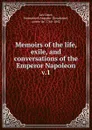 Memoirs of the life, exile, and conversations of the Emperor Napoleon - Emmanuel Las Cases