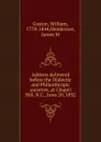 Address delivered before the Dialectic and Philanthropic societies, at Chapel Hill, N.C., June 20, 1832 - William Gaston