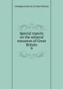 Special reports on the mineral resources of Great Britain - Geological Survey of Great Britain