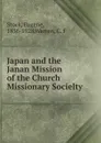 Japan and the Janan Mission of the Church Missionary Socielty - Eugene Stock