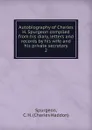 Autobiography of Charles H. Spurgeon compiled from his diary, letters and records by his wife and his private secretary - Charles Haddon Spurgeon