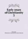 Early years of Christianity - Edmond de Pressensé