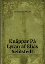 Knappar Pa Lyran af Elias Sehlstedt - Elias Sehlstedt