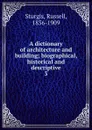 A dictionary of architecture and building - Russell Sturgis