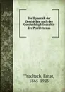 Die Dynamik der Geschichte nach der Geschichtsphilosophie des Positivismus - Ernst Troeltsch