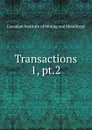 Transactions - Canadian Institute of Mining and Metallurgy