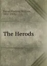 The Herods - F. W. Farrar