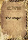 The utopia - Thomas More
