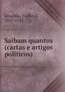Saibam quantos (cartas e artigos politicos) - Fialho d' Almeida