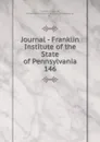 Journal - Franklin Institute of the State of Pennsylvania - Franklin Institute