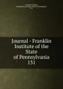 Journal - Franklin Institute of the State of Pennsylvania - Franklin Institute