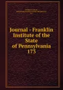 Journal - Franklin Institute of the State of Pennsylvania - Franklin Institute