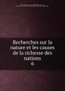 Recherches sur la nature et les causes de la richesse des nations - Adam Smith