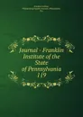 Journal - Franklin Institute of the State of Pennsylvania - Franklin Institute