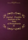 Journal - Franklin Institute of the State of Pennsylvania - Franklin Institute