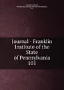 Journal - Franklin Institute of the State of Pennsylvania - Franklin Institute