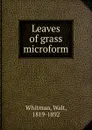 Leaves of grass microform - Whitman Walt