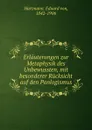 Erlauterungen zur Metaphysik des Unbewussten, mit besonderer Rucksicht auf den Panlogismus - Eduard von Hartmann