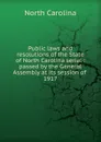 Public laws and resolutions of the State of North Carolina serial - North Carolina