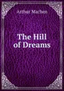 The Hill of Dreams - Arthur Machen