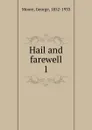 Hail and farewell - Moore George