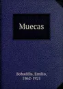 Muecas - Emilio Bobadilla