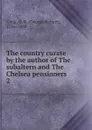 The country curate by the author of The subaltern and The Chelsea pensioners - Gleig George Robert