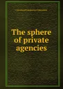 The sphere of private agencies - Cleveland Foundation Committee