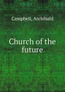 Church of the future - Archibald Campbell