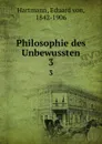 Philosophie des Unbewussten - Eduard von Hartmann
