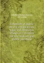 Valuation of public service corporations, legal and economic phases of valuation for rate making and public purchase - Robert Harvey Whitten