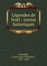 Legendes de Noel - Louis Léon Théodore Gosselin