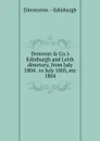 Denovan . Co..s Edinburgh and Leith directory, from July 1804 . to July 1805, etc - Directories. Edinburgh