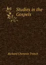 Studies in the Gospels - Trench Richard Chenevix