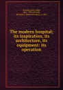 The modern hospital - John Allan Hornsby