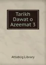 Tarikh Dawat o Azeemat 3 - Attablig Library