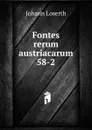 Fontes rerum austriacarum 58-2 - Johann Loserth
