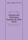 Extraits des historiens francais du XIXe siecle - Camille Jullian