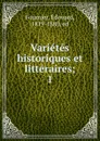 Varietes historiques et litteraires - Édouard Fournier