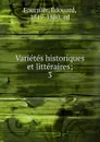 Varietes historiques et litteraires - Édouard Fournier