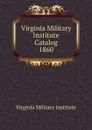 Virginia Military Institute Catalog - Virginia Military Institute