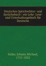 Deutsches Sprichworter- und Spruchebuch - Johann Michael Sailer