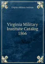 Virginia Military Institute Catalog - Virginia Military Institute