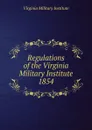 Regulations of the Virginia Military Institute - Virginia Military Institute