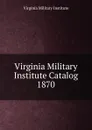 Virginia Military Institute Catalog - Virginia Military Institute