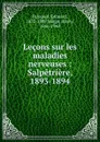 Lecons sur les maladies nerveuses - Édouard Brissaud